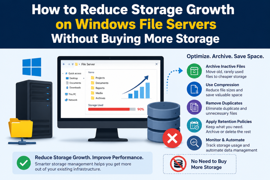 How to Reduce Storage Growth on Windows File Servers Without Buying More Storage