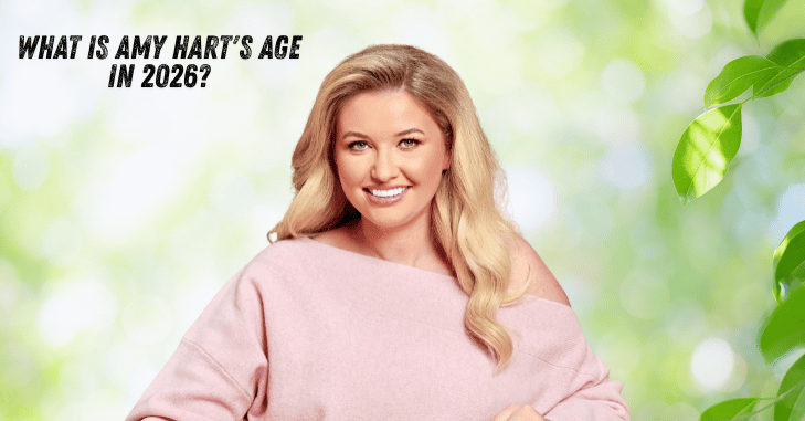 What is Amy Hart's age in 2026? 